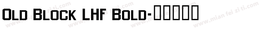 Old Block LHF Bold字体转换